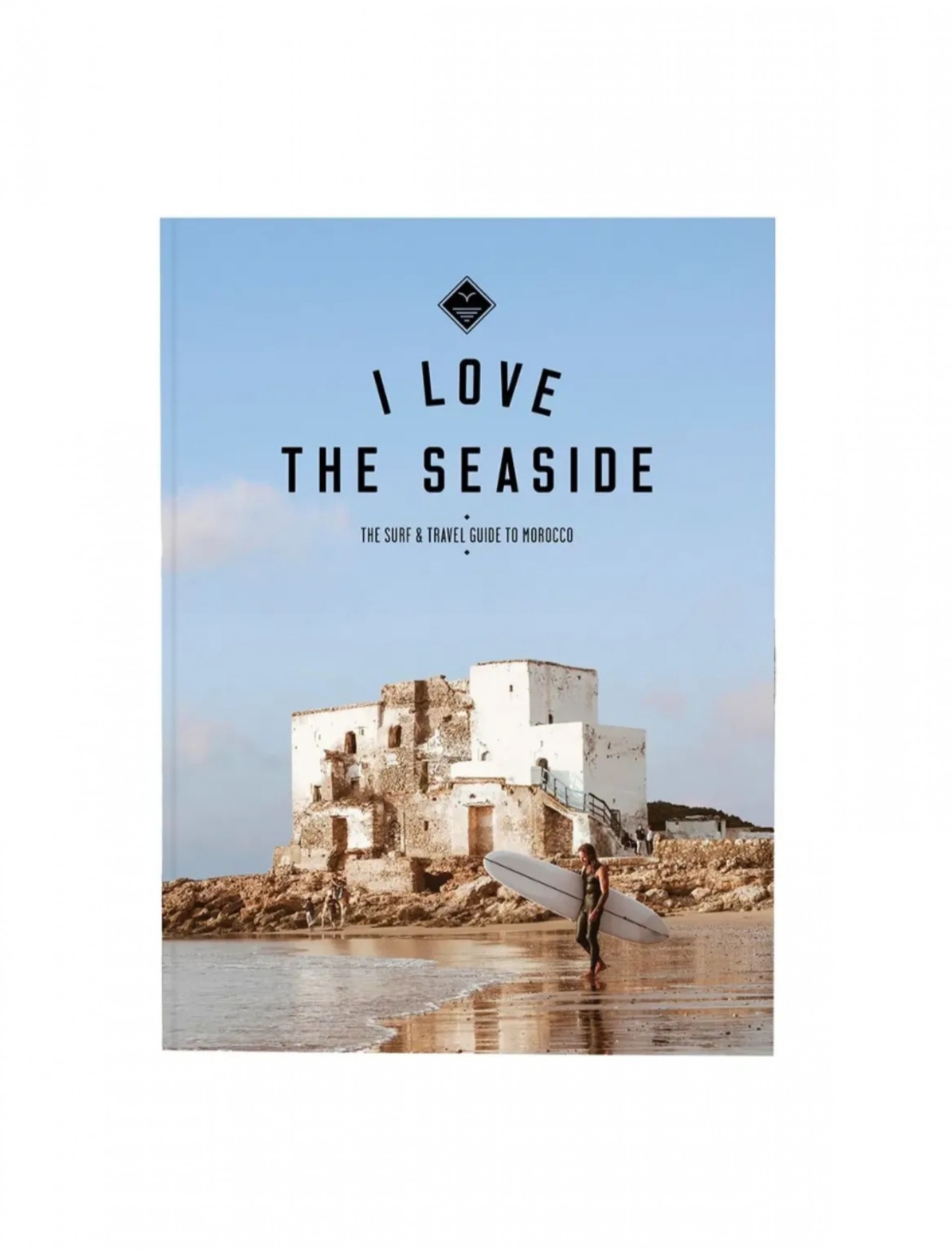 Livro I Love The Seaside - The Surf And Travel Guide To Morocco